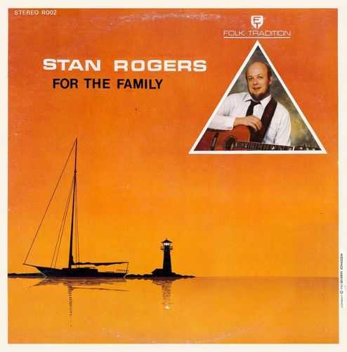 Stan Rogers - For The Family